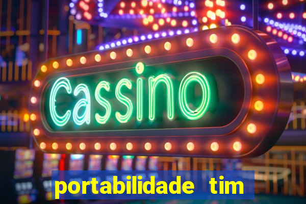 portabilidade tim para tim